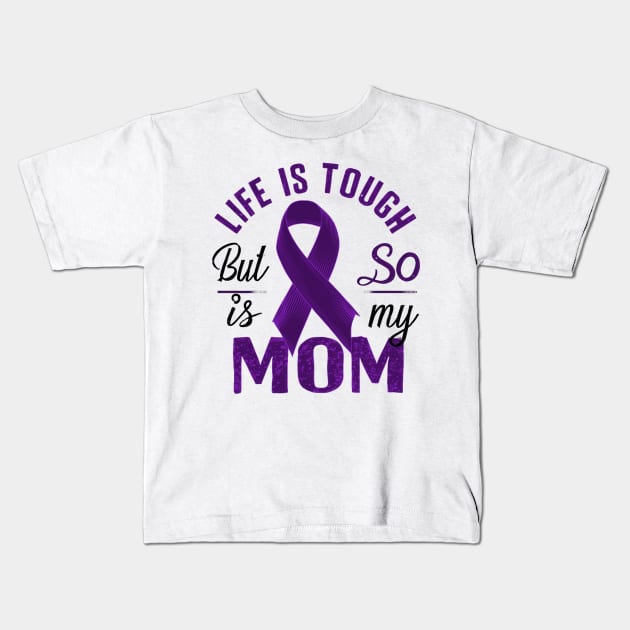 Life Is Tough But So Is My Mom Kids T-Shirt by mdr design